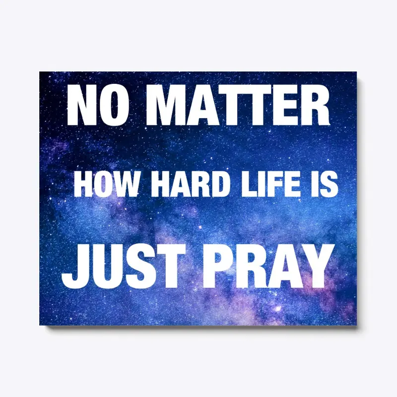 JUST PRAY